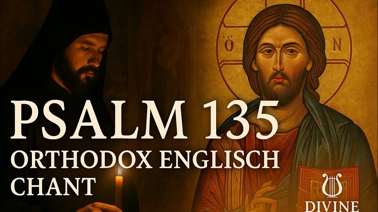 Psalm 135 &ndash; Orthodox English Chant | Byzantine Monastic Hymn &ldquo;For His Mercy Endureth Forever&rdquo;