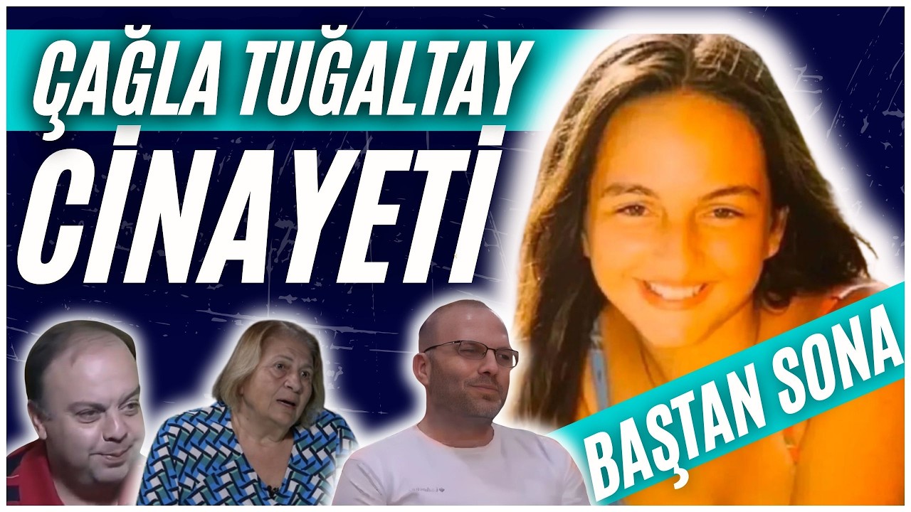 Çağla Tuğaltay Cinayeti: Baştan Sona Tüm Detayla