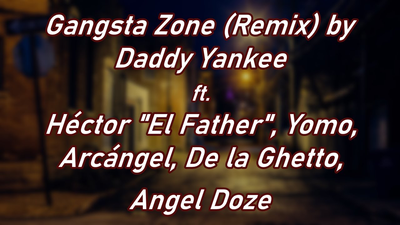 Daddy Yankee ft. Various Artists | Gangsta Zone (Remix) - Tiraera para Don Omar [Letra]
