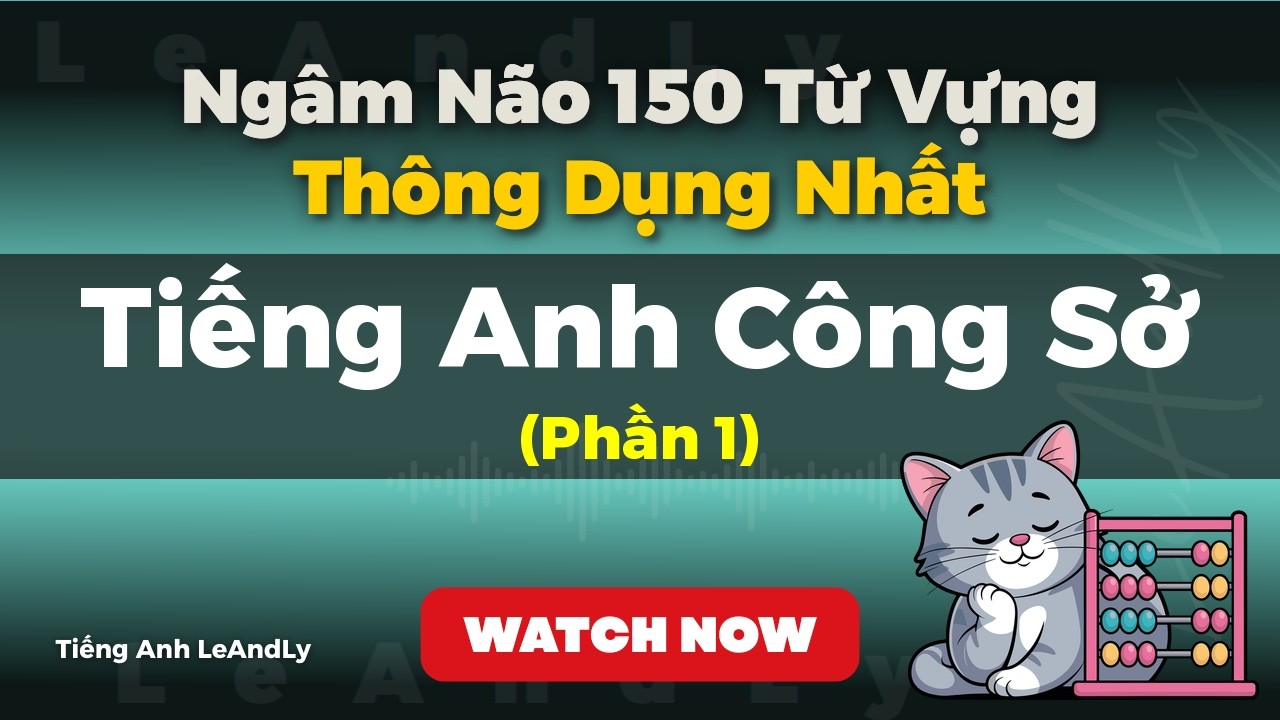 [Phần 1] Tự Tin Giao Tiếp Nơi Làm Việc 1500 Từ Vựng Tiếng Anh Công Sở Cần Phải Biết
