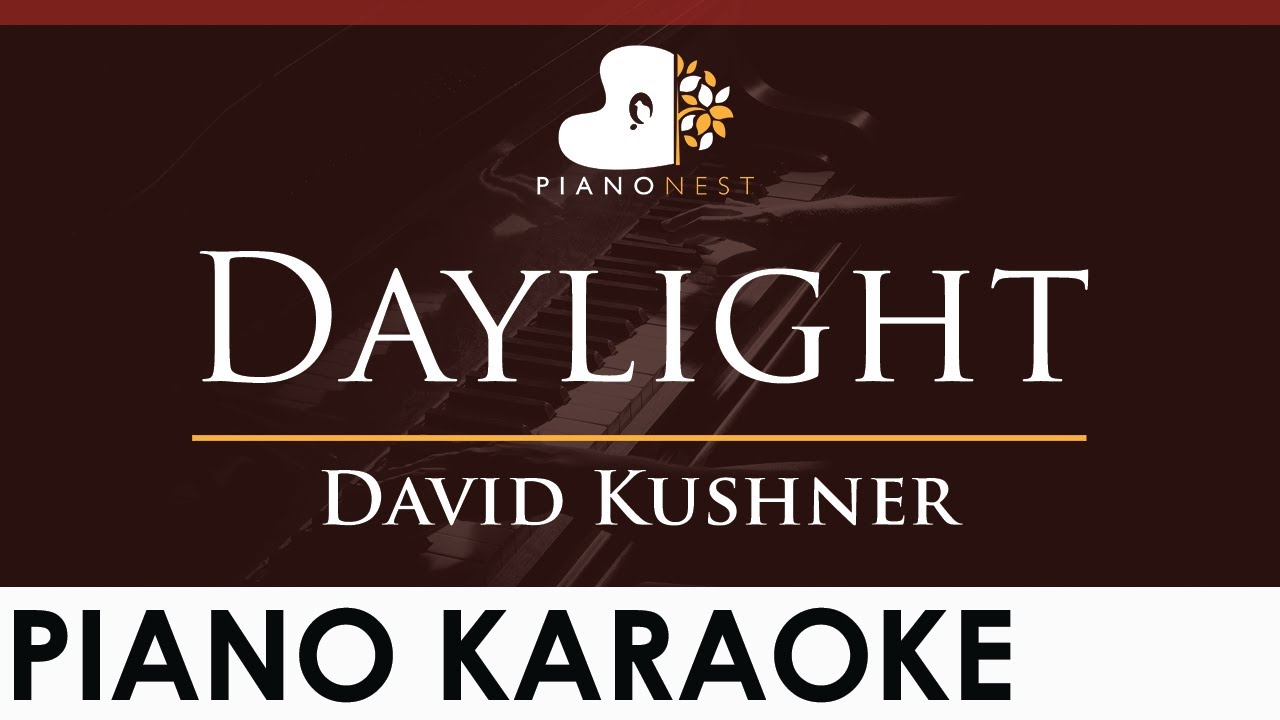 David Kushner - Daylight - HIGHER Key (Piano Karaoke Instrumental)