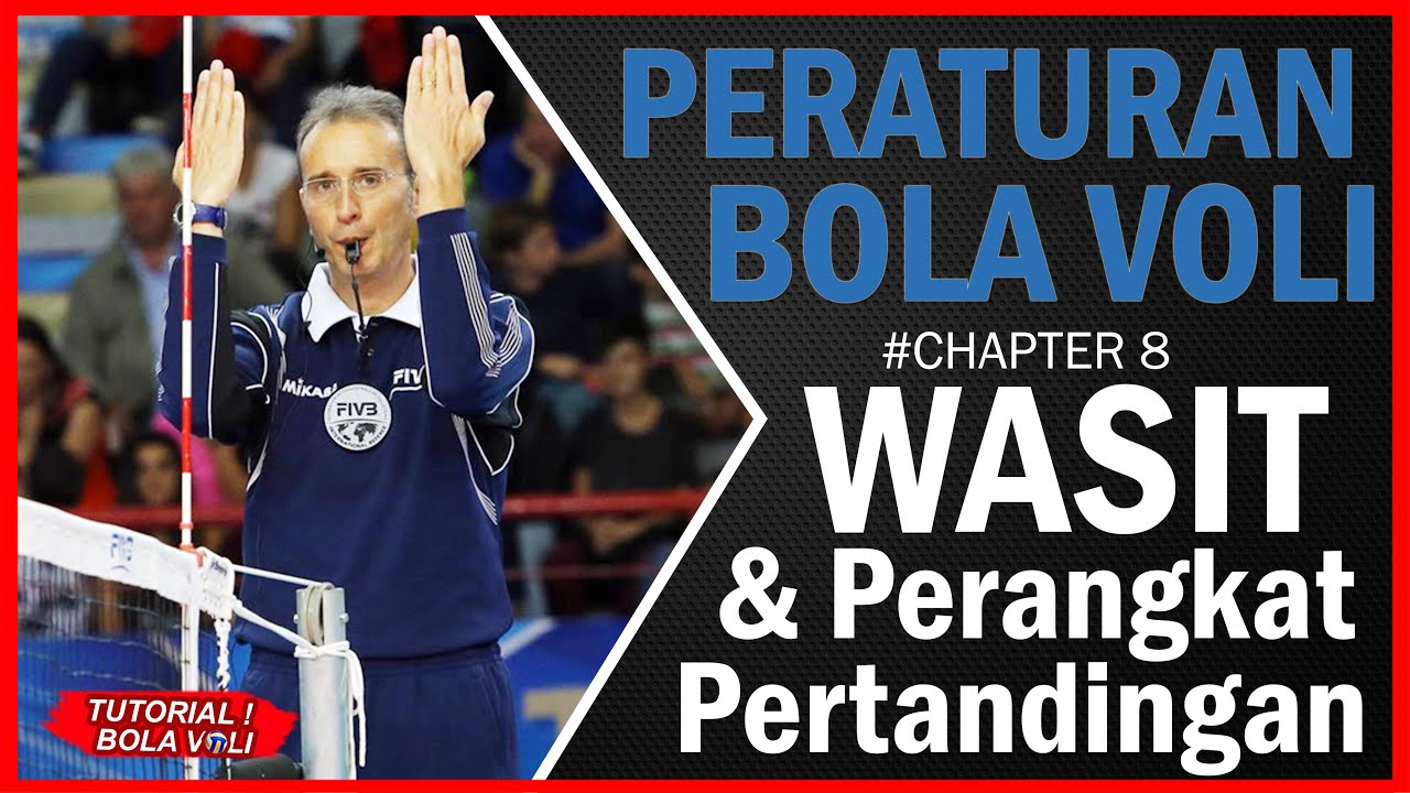 WASIT & PERANGKAT PERTANDINGAN - Peraturan Bola Voli (Chapter 8/8)