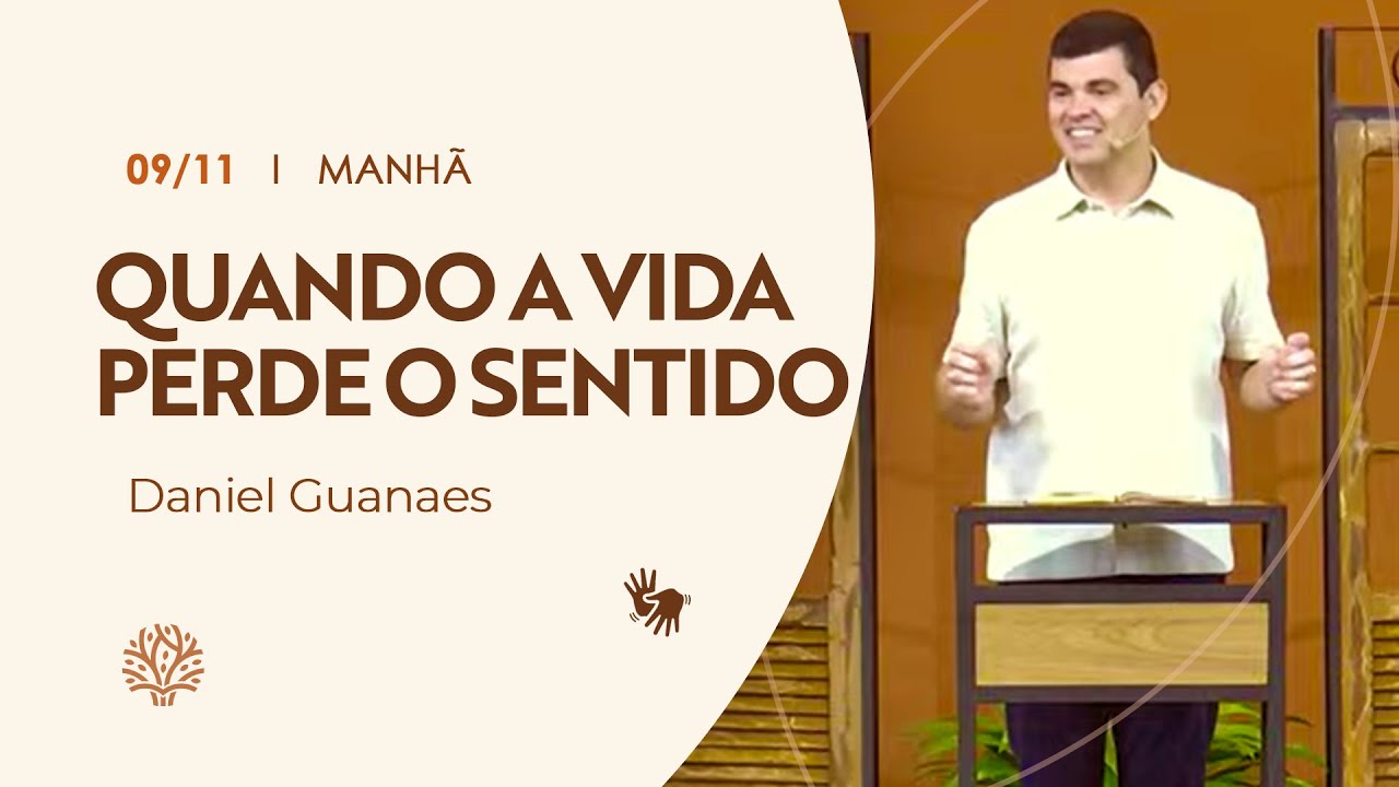 Quando a vida perde o sentido | Daniel Guanaes | Culto da Manhã | 09/11/2025