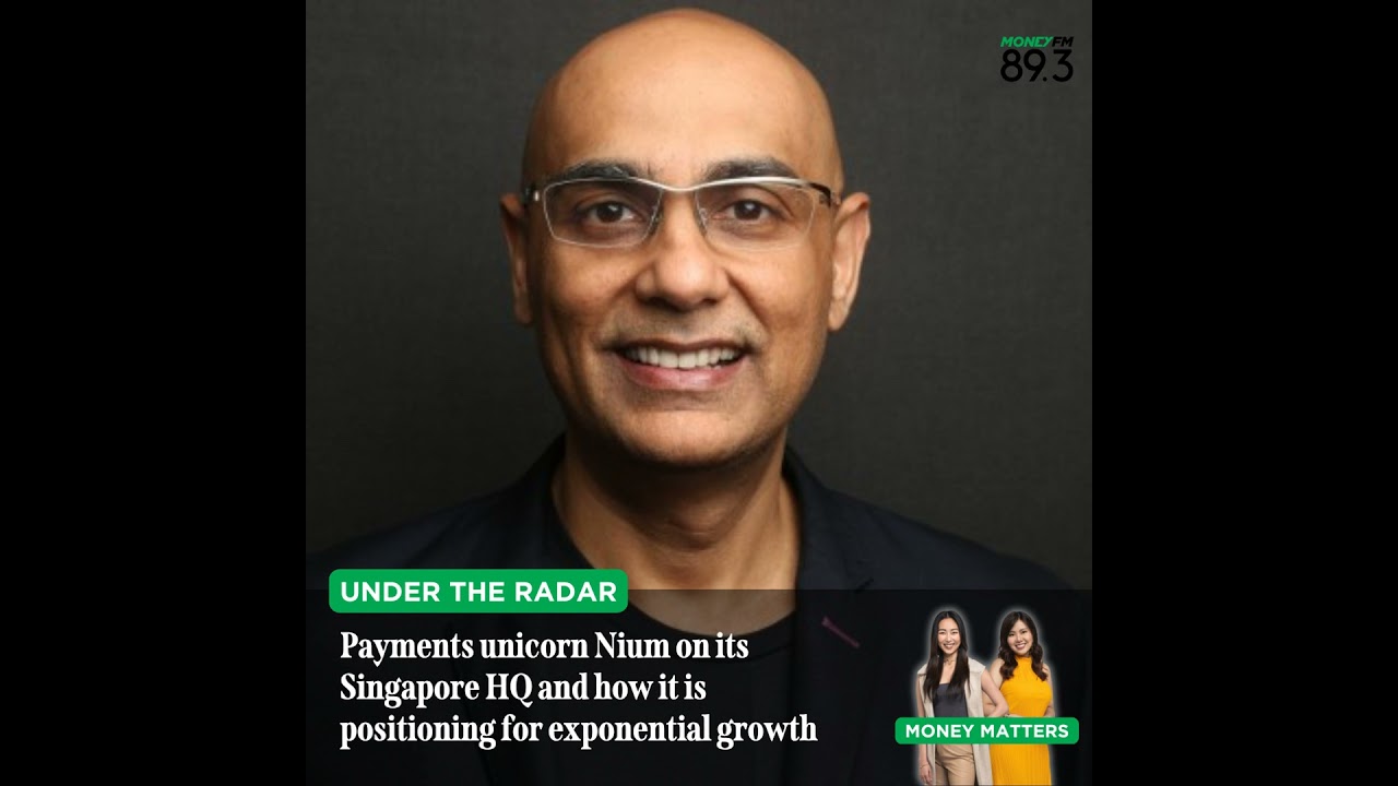 Under the Radar: Payments unicorn Nium on its Singapore headquarters and how it is positioning fo...