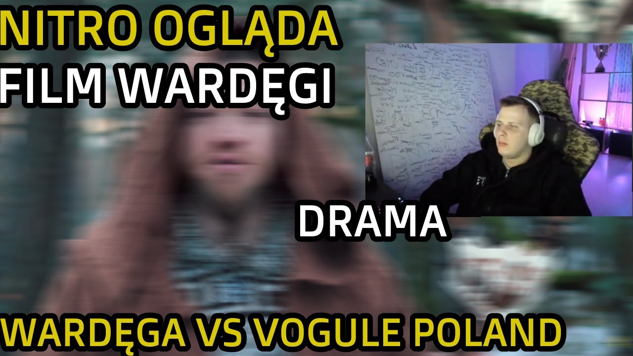 NITRO - OGLĄDA I KOMENTUJE DRAME WARDĘGA VS VOGULE POLAND