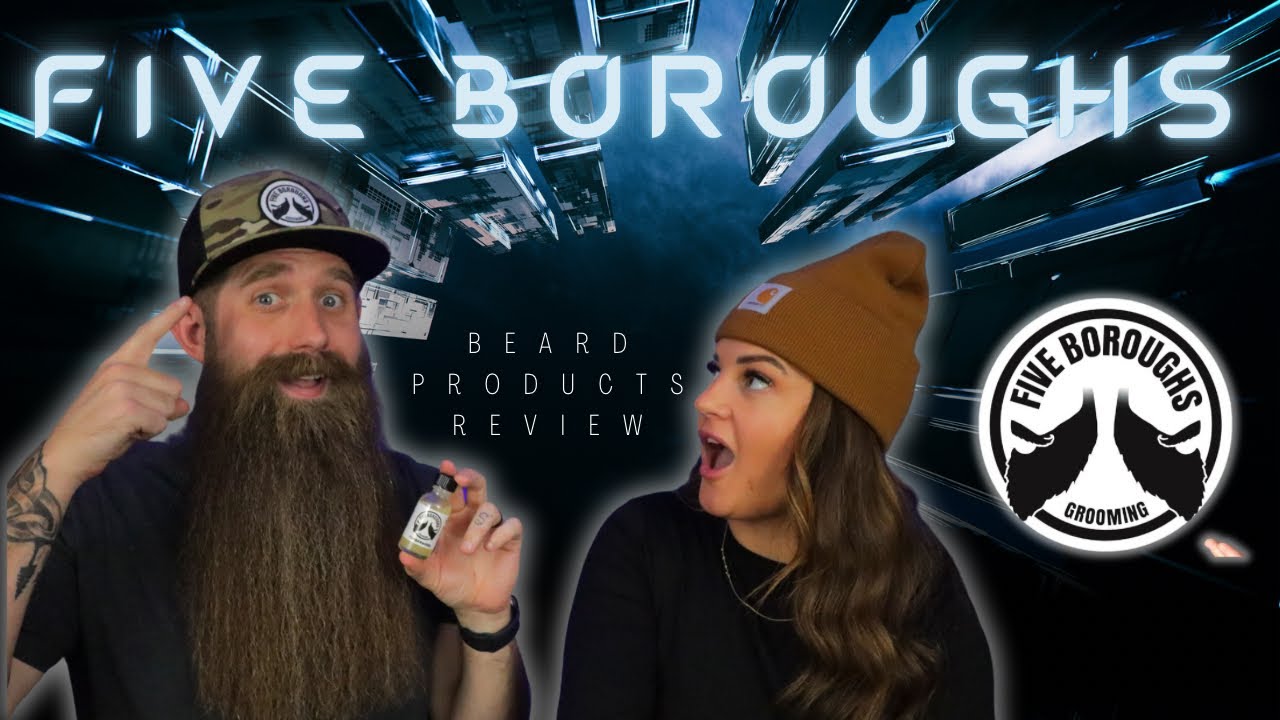 Five Boroughs Grooming - Beard Products Review!