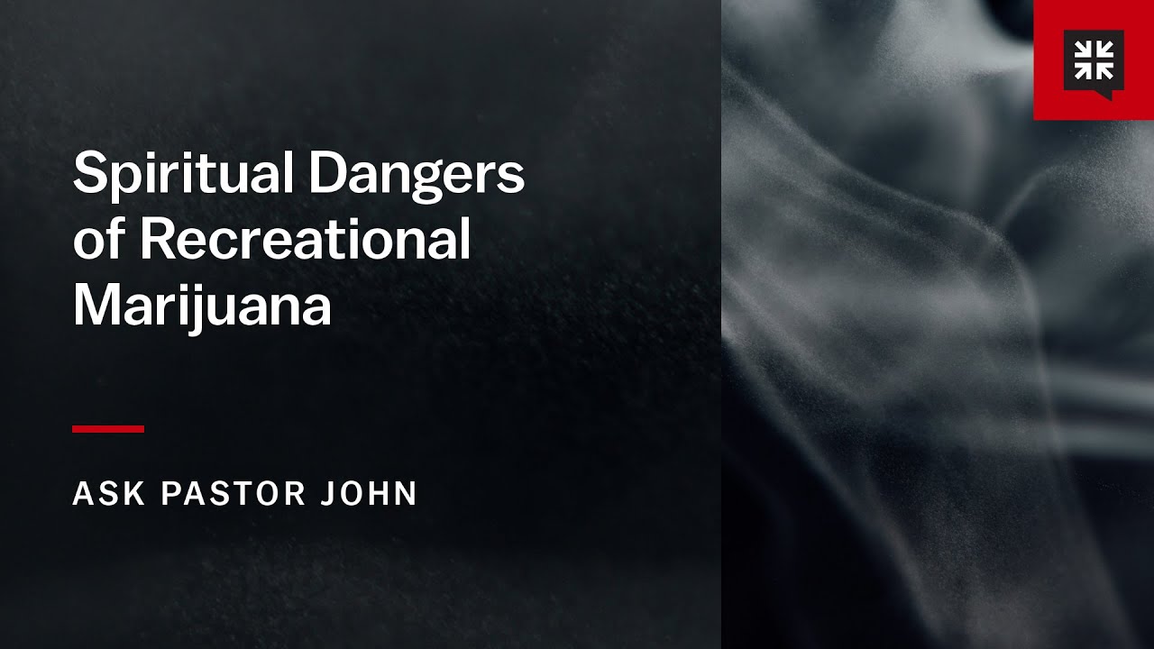 Spiritual Dangers of Recreational Marijuana