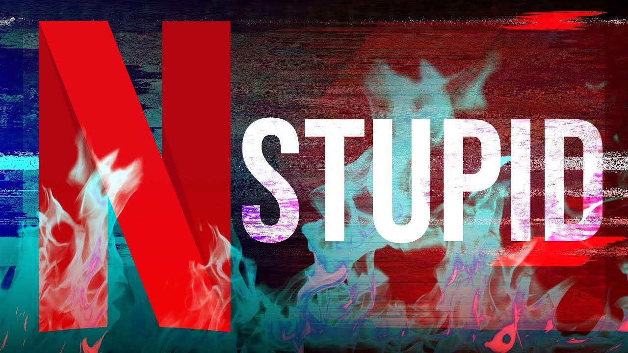 Netflix Is Stupid..(RANT)