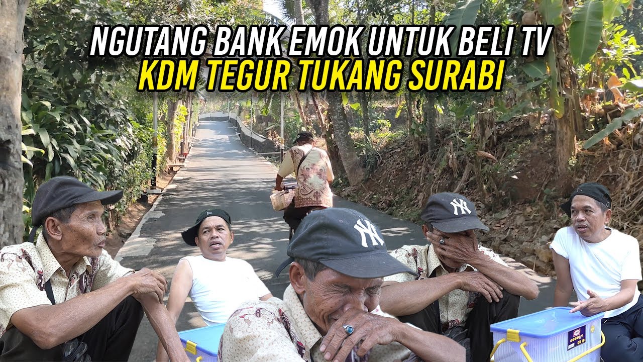 MENANGIS NGUTANG BANK EMOK UNTUK BELI TV | KDM TEGUR KI ATENG TUKANG SURABI