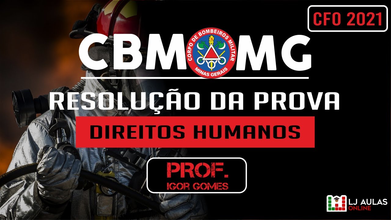 Resolução Prova CBMMG CFO 2021 | Direitos Humanos | Prof. Igor Gomes | Banca FUNDEP