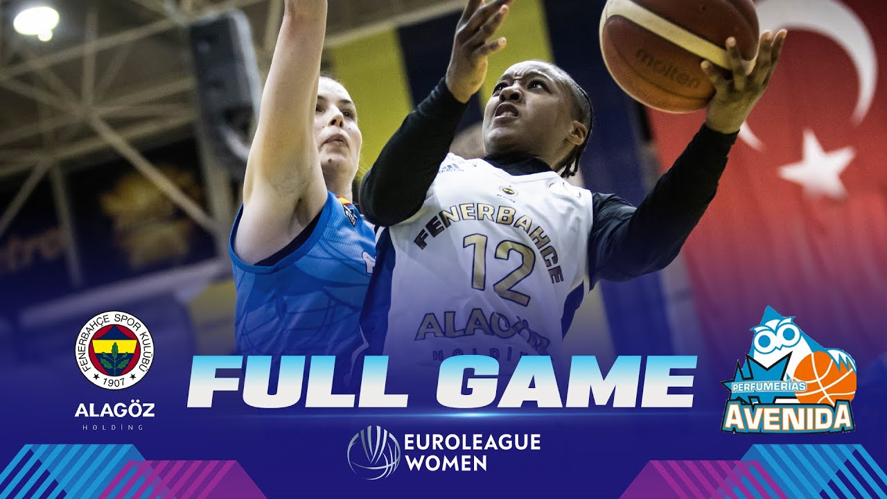 Quarter-Finals: Fenerbahce Alagoz v Perfumerias Avenida | Full Basketball Game | EuroLeague Women