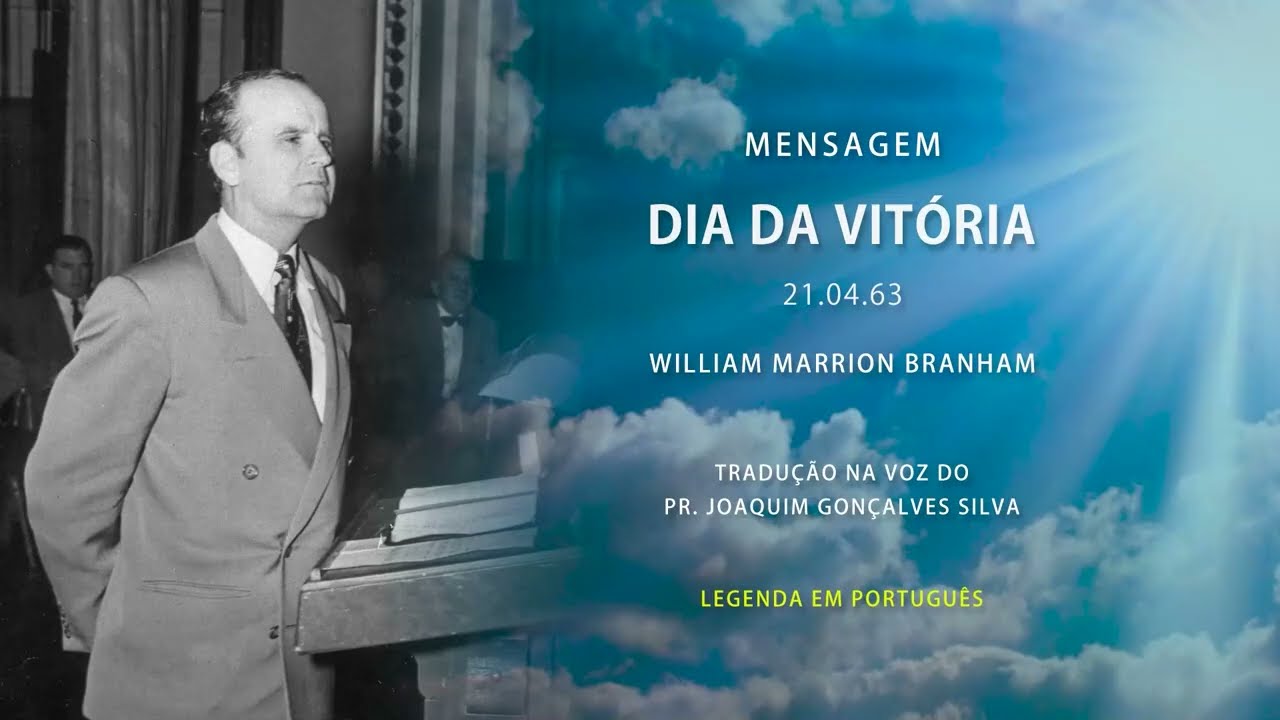 21.04.1963 - Dia da Vitória - William Marrion Branham | 17/MAR/2026 | Brasília -DF