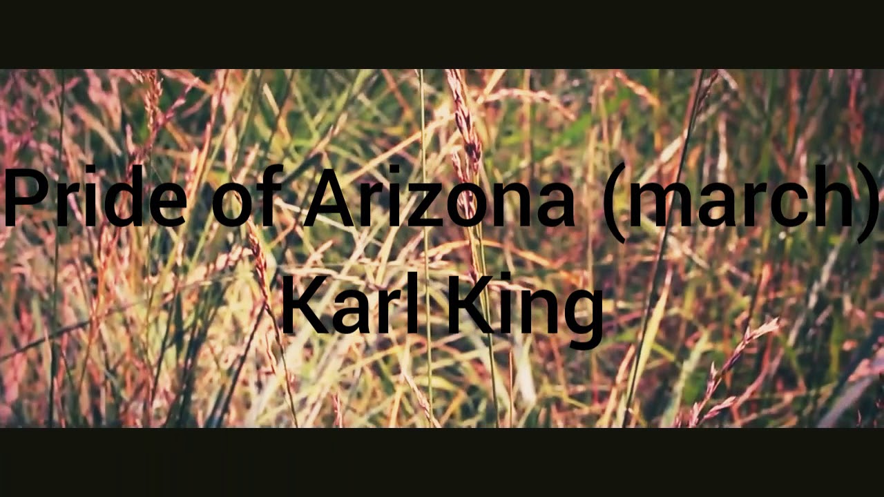 Pride Of Arizona March Karl King.