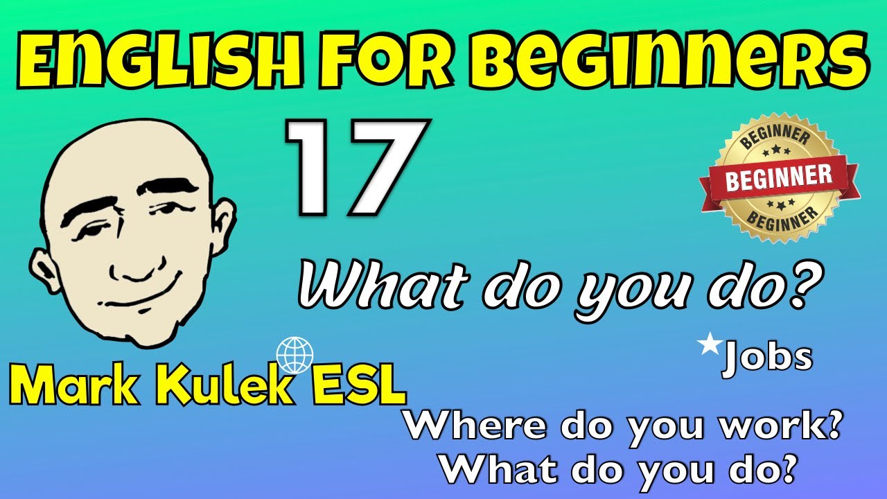 What Do You Do? (jobs & places) - English for beginners | Learn English - Mark Kulek ESL