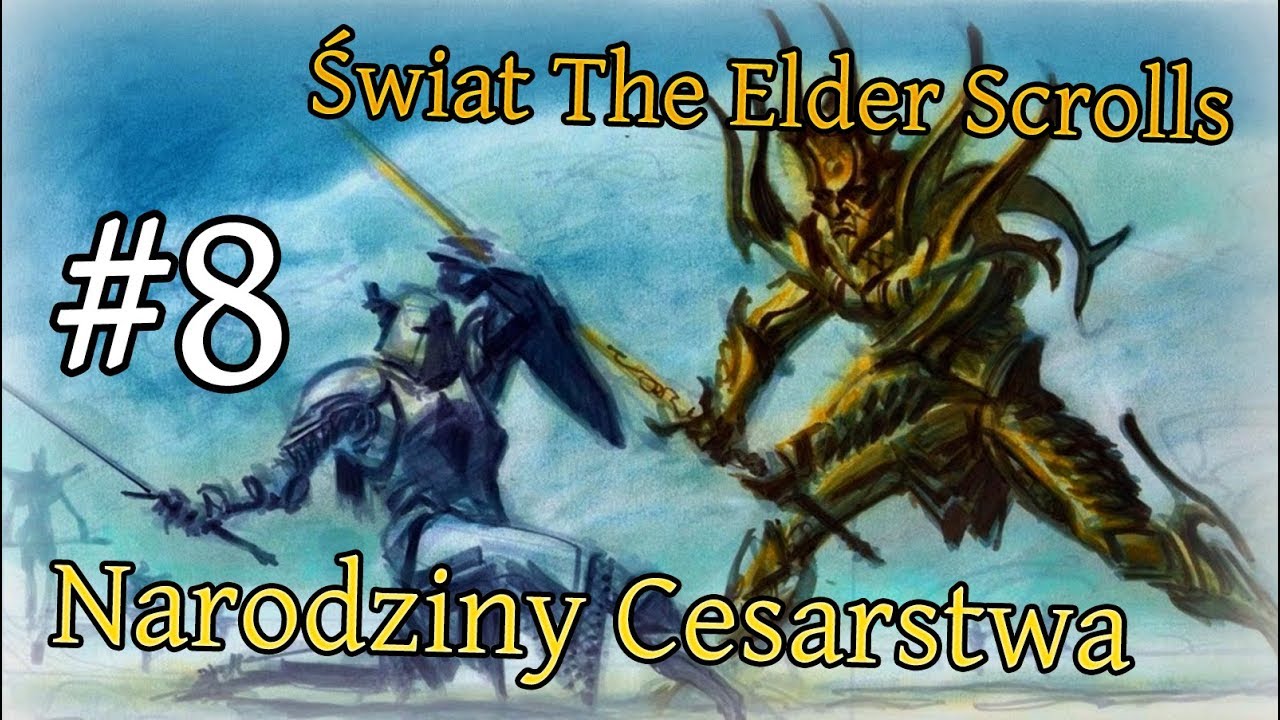 Świat The Elder Scrolls #8 - Narodziny Cesarstwa