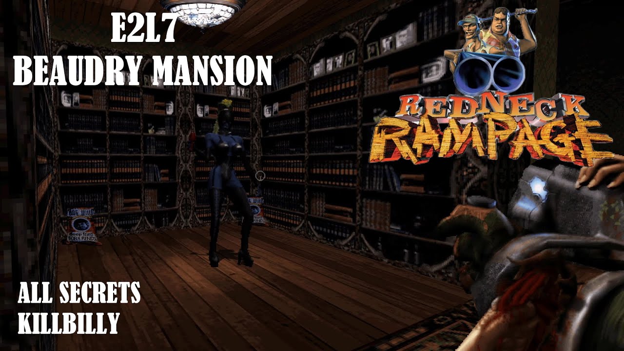 Redneck Rampage - E2L7: Beaudry Mansion (All Secrets / Killbilly / RedNukem)