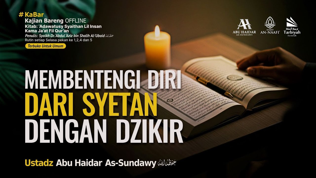 [LIVE ]Membentengi Diri Dari Syetan Dengan Dzikir - Ustadz Abu Haidar As-Sundawy حفظه الله