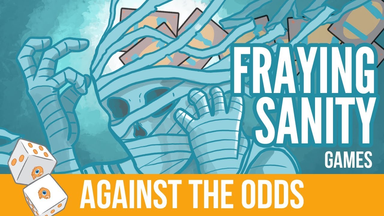 Against the Odds: Modern Fraying Sanity (Games)