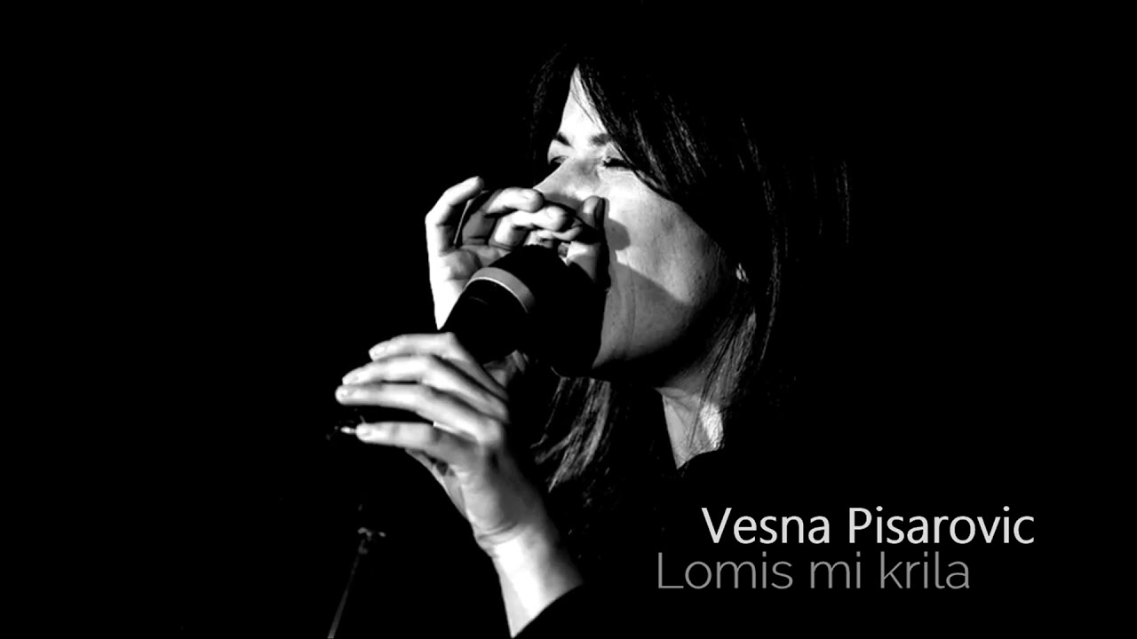 Vesna Pisarovic - Lomis mi krila