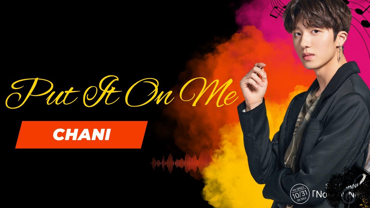 Chani | Put It on Me | FMV