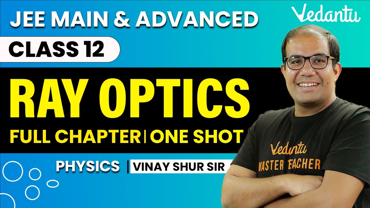 Ray Optics Class 12 | One Shot | JEE Main & Advanced | Vinay Shur Sir | Vedantu JEE