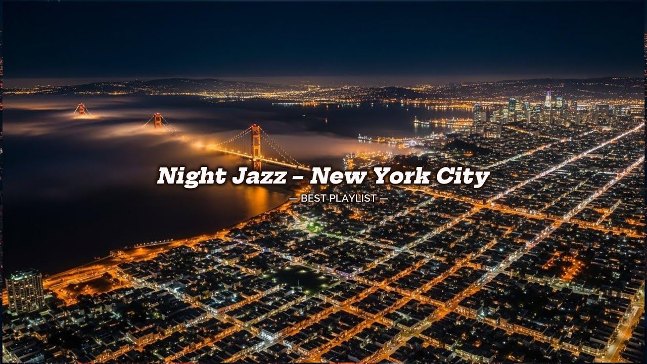 Night Jazz – New York – Urban Jazz Mood – Deep Relaxing Instrumental