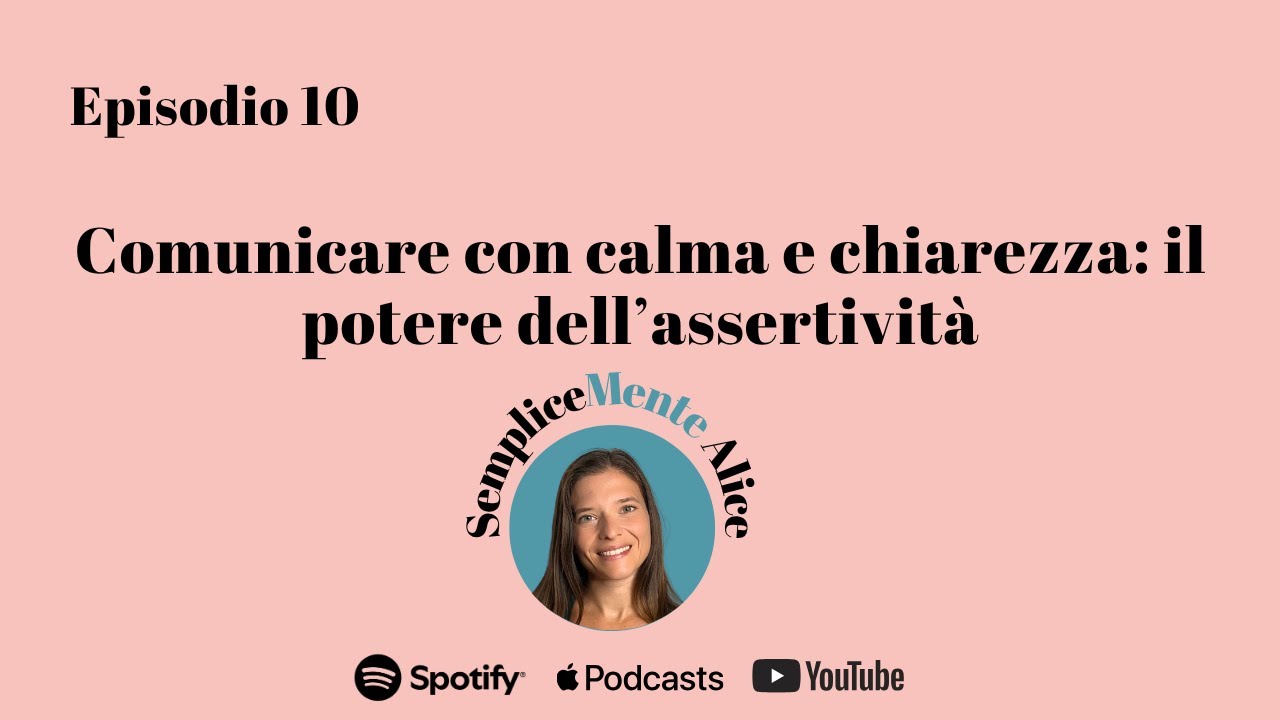 Episodio 10   Comunicare con calma e chiarezza: il potere dell’assertività