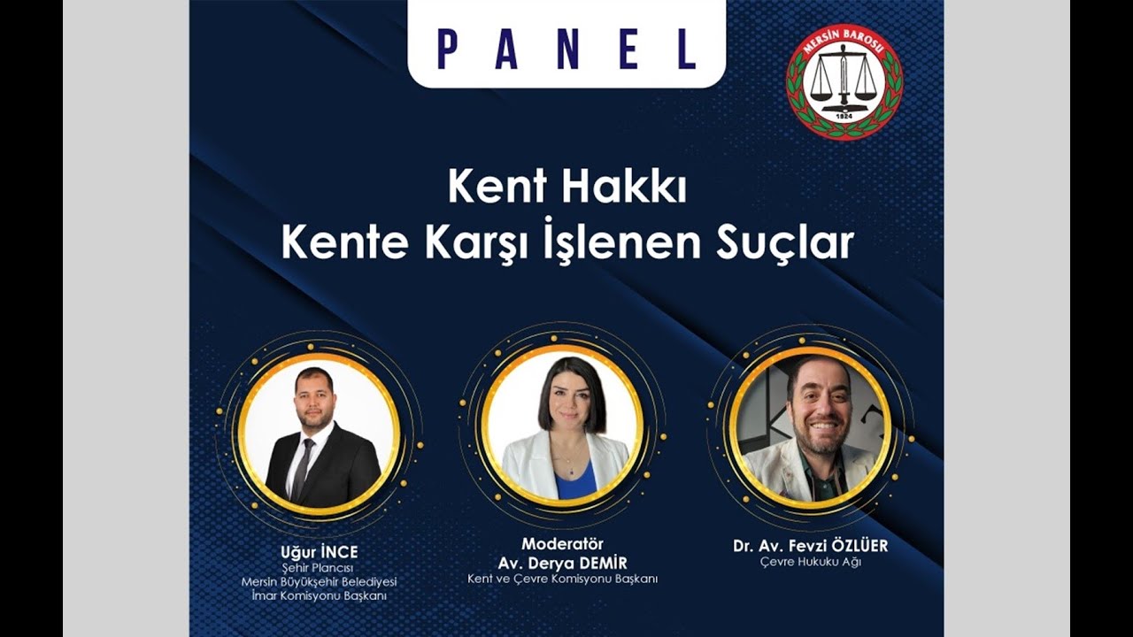 PANEL - Kent Hakkı ve Kente Karşı İşlenen Suçlar