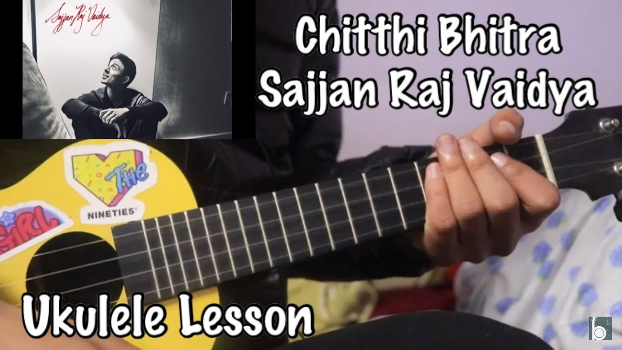 Chitthi Bhitra - Sajjan Raj Vaidya | Easy Ukulele Lesson