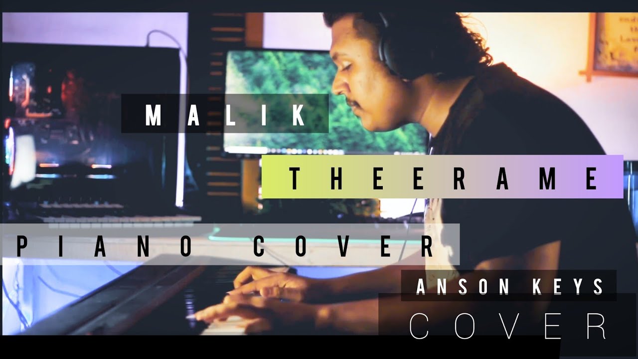 Theerame Piano Cover | Malik | Soulful Instrumental Cover | Anson Keys |