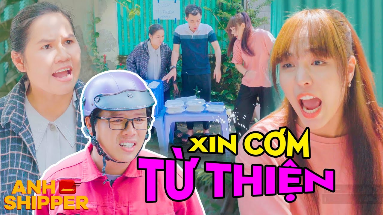 Tỏ thái độ khó chịu đi xin cơm | Anh Shipper 535 | PHIM VIỆT NAM HAY 2024