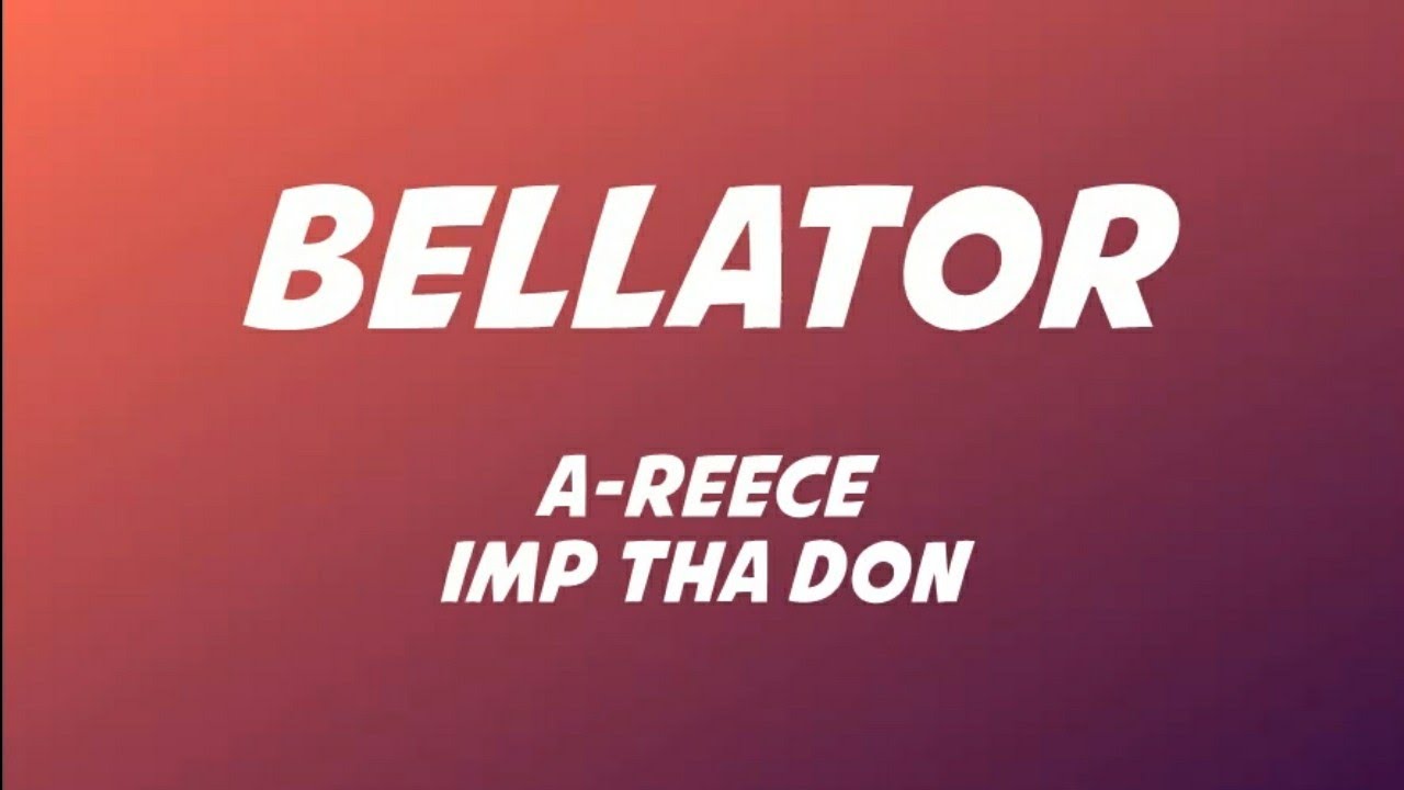 A-Reece ft IMP THA DON - Bellator Lyrics