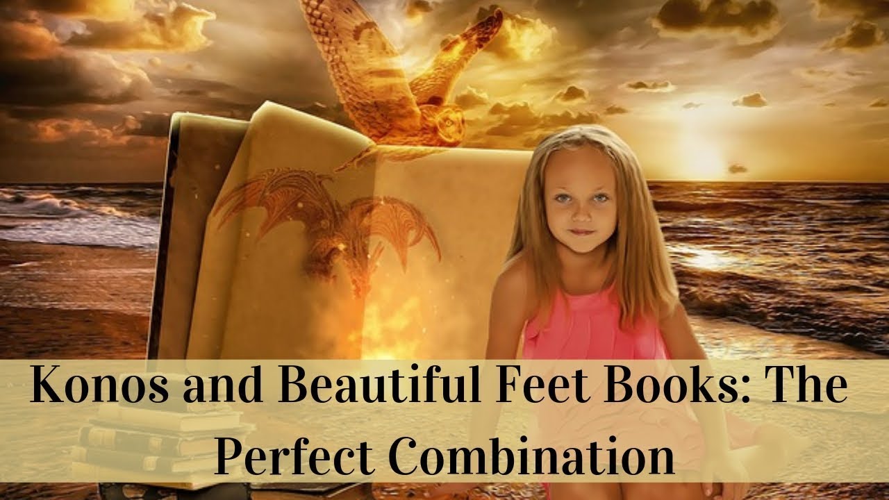 Konos and Beautiful Feet Books: The Perfect Combination