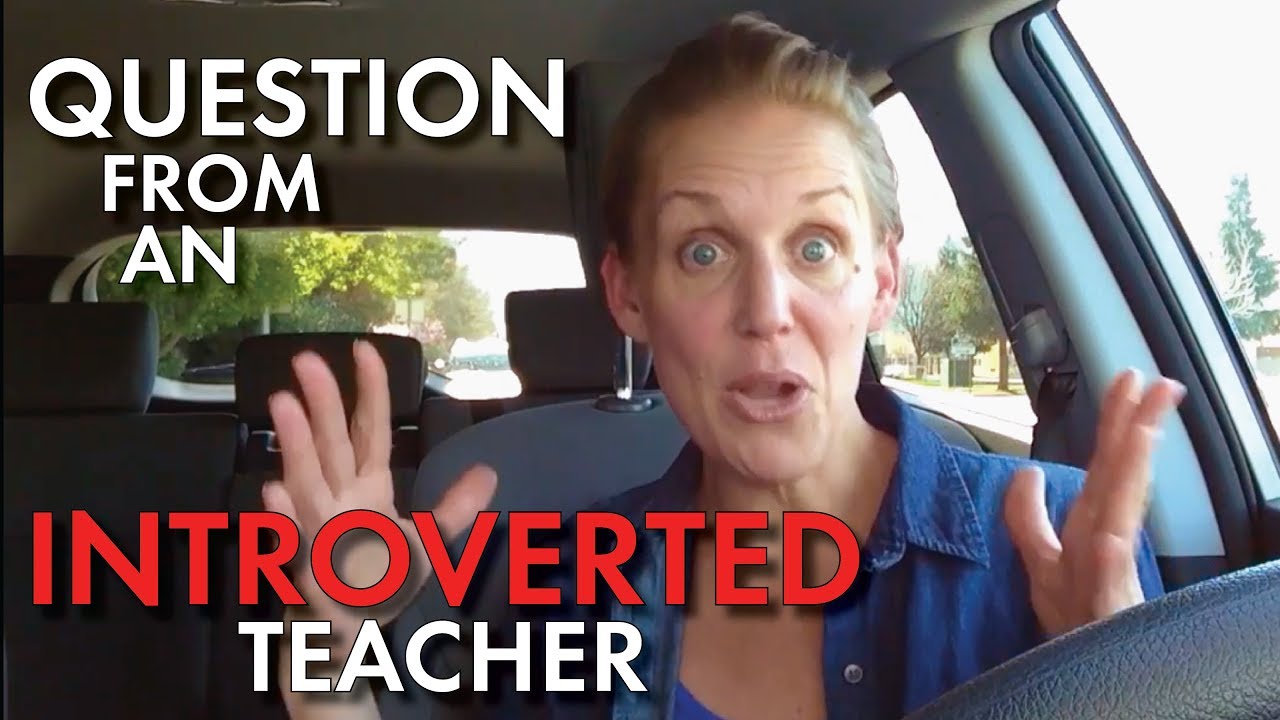 Classroom Management for Secondary Teachers #6, Help for Introverted Teachers, Advice
