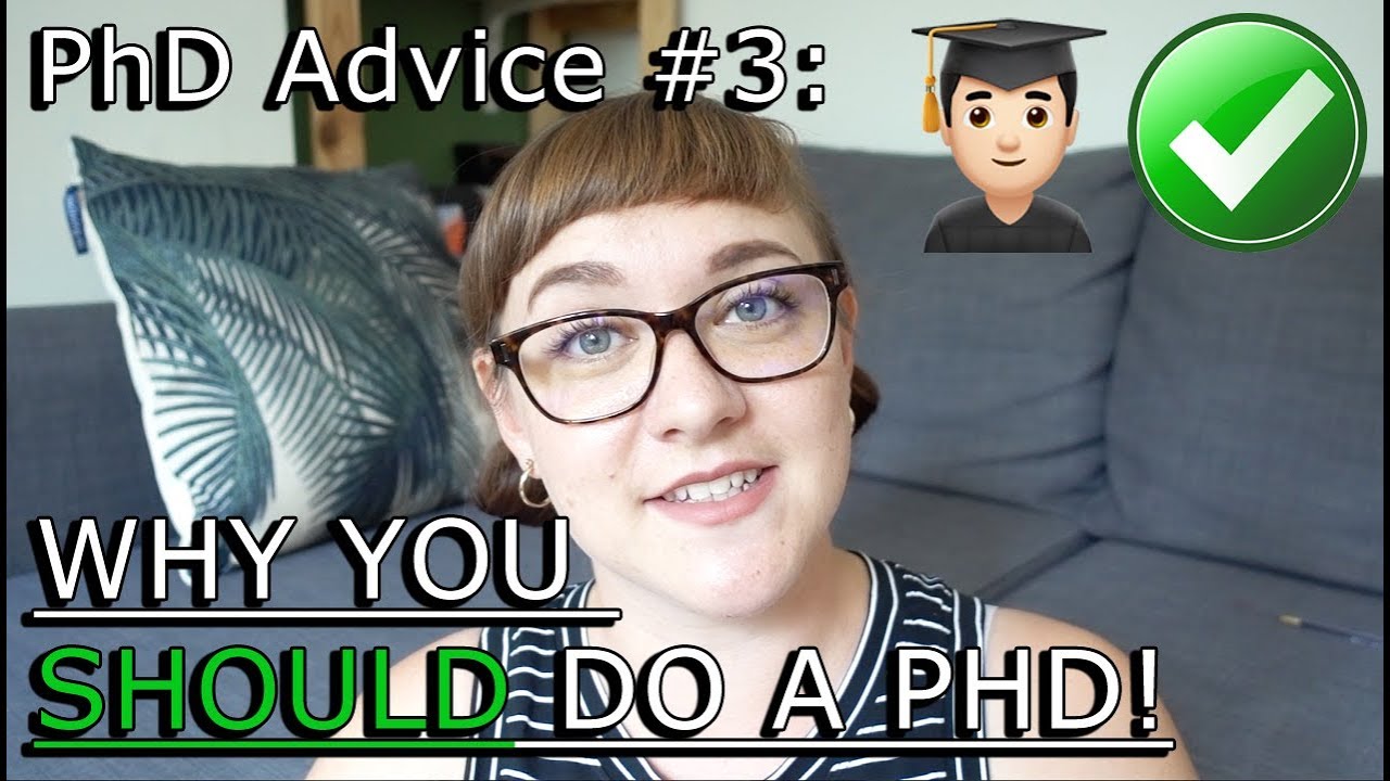 PhD Advice #3: Why you SHOULD do a PhD! | Dr. YouTube LSE