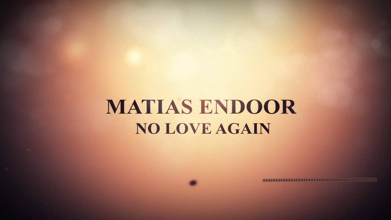 Matias Endoor - No love again (Official Lyric Video)