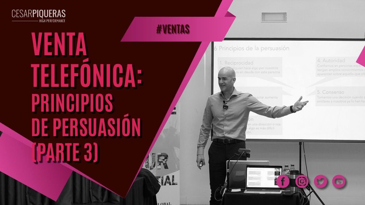 Venta telefónica: Principios de persuasión (Parte 3) | Ventas | César Piqueras