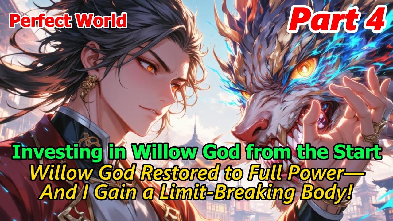 Investing in Willow God from the Start—Shattering All Realms with Shi Hao!#cultivation