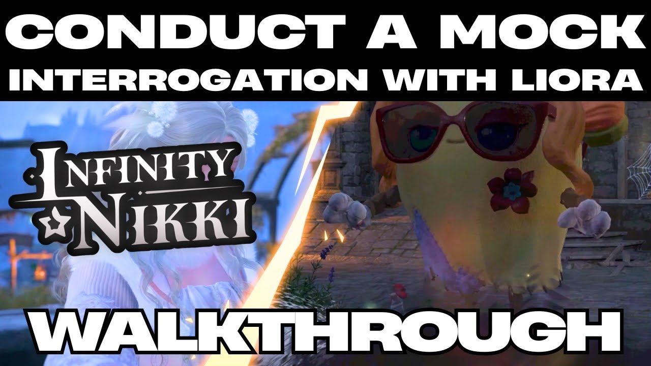 Conduct a Mock Interrogation with Liora - Walkthrough | Infinity Nikki
