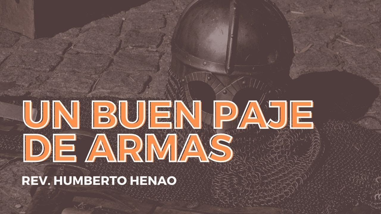 UN BUEN  PAJE DE ARMAS |  Rev. Humberto Henao