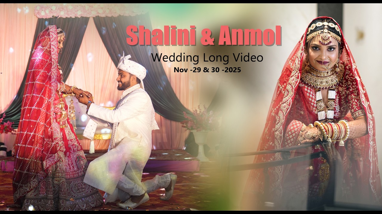 Shalini & Anmol wedding long video