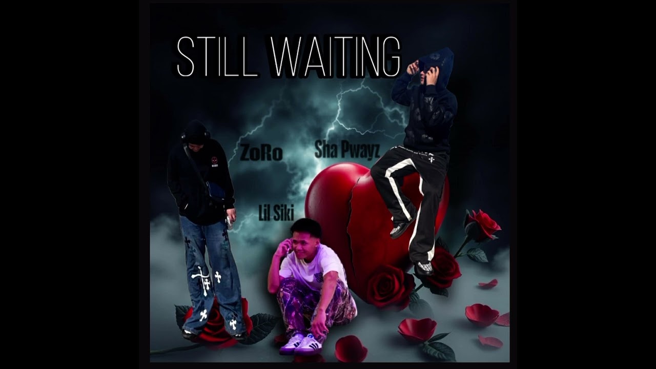 Still waiting by ZoRo , Sha Pwayz & Lil SiKi (official audio)