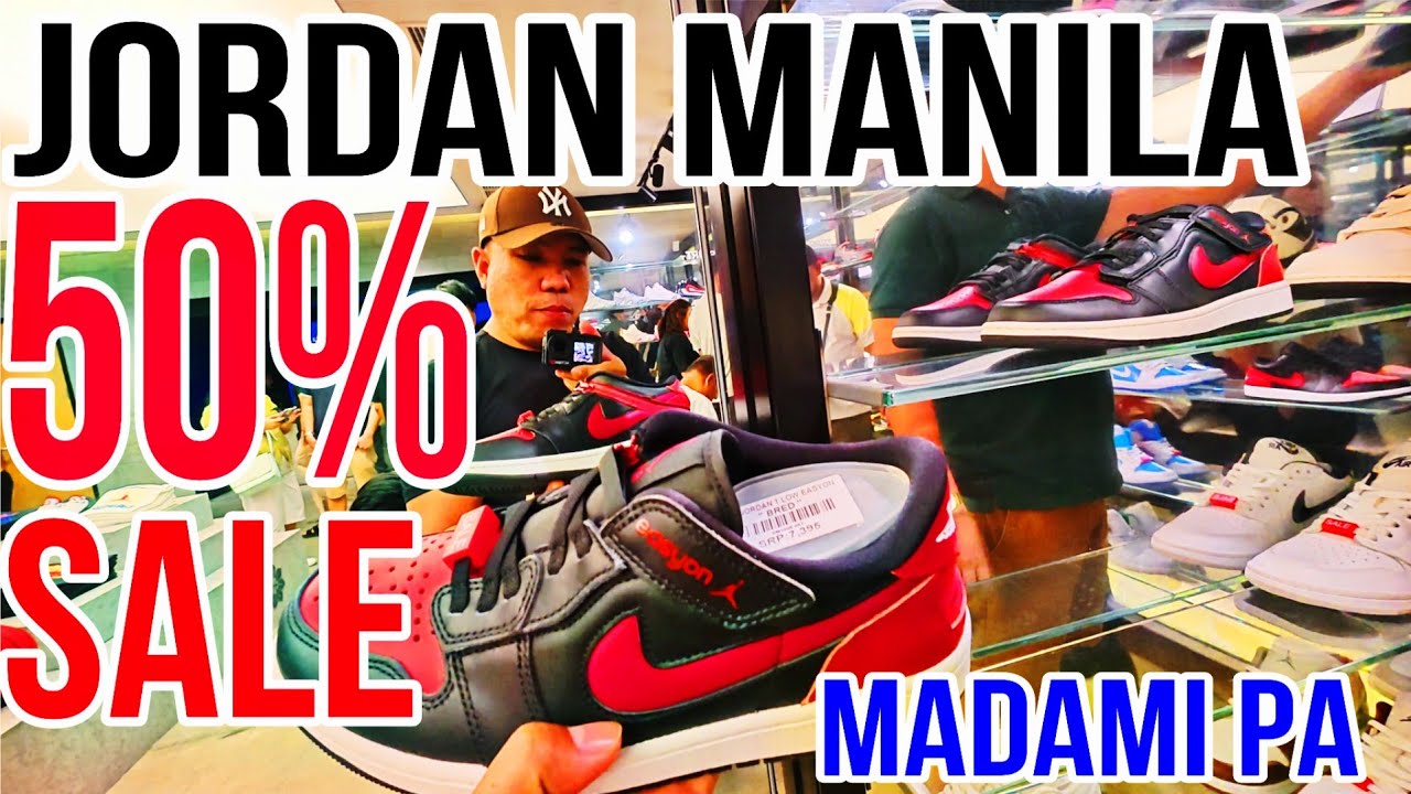 50% OFF SALE JORDAN MANILA  SHSOES AND APPRELS ACCESORRIES MADAMI PA