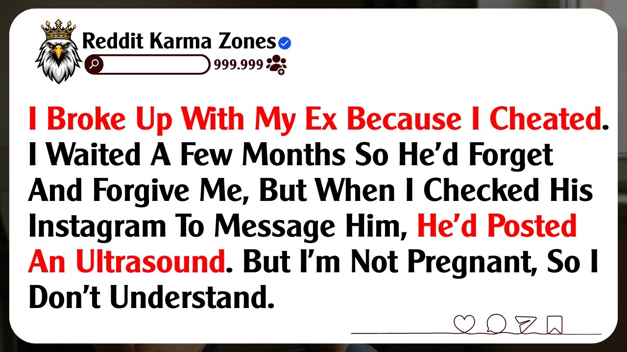 I Broke Up With My Ex Because I Cheated. I Waited A Few Months So He’d Forget And Forgive Me,...