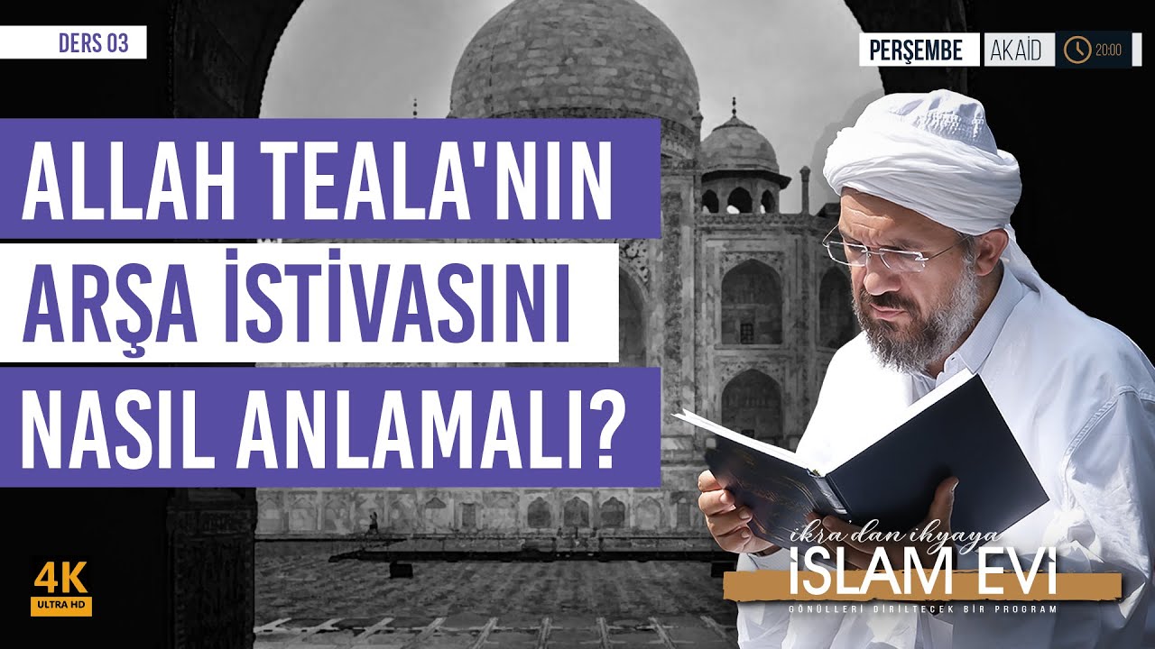 Allah Teala'nın Arşa İstivasını Nasıl Anlamalı? | Akaid Dersleri - 3 | İhsan Şenocak