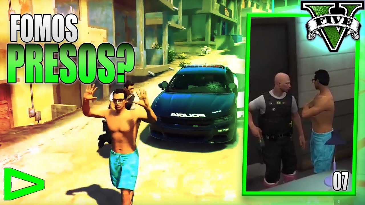 FOMOS PRESOS? - GTARP #07 (CIDADE DA LOUD)