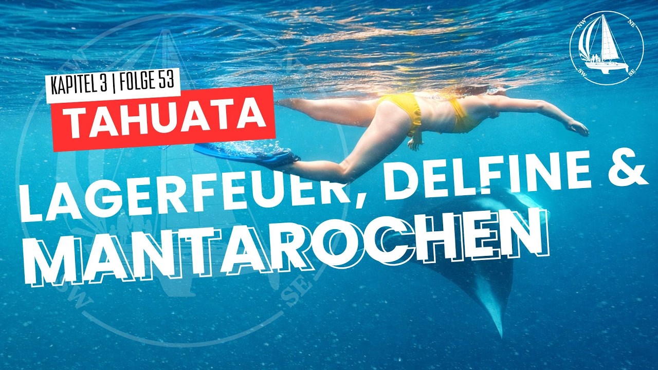 Folge 53 - Mit Mantas & Delfinen geschwommen | Traumtage auf Tahuata