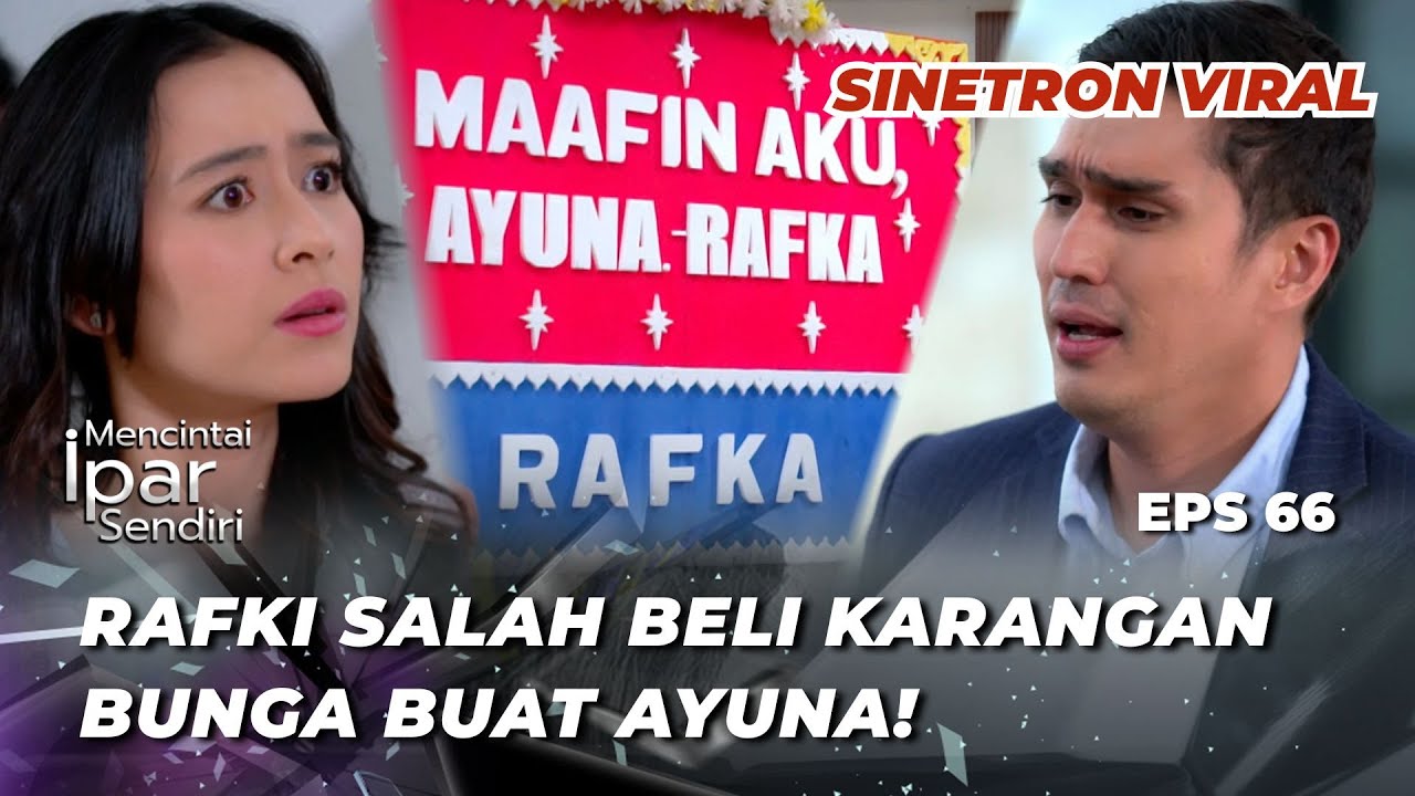 MENCINTAI IPAR SENDIRI EPS 66: TATAPAN MESRA RAFKI UNTUK AYUNA🥰 - Marcel Chandrawinata