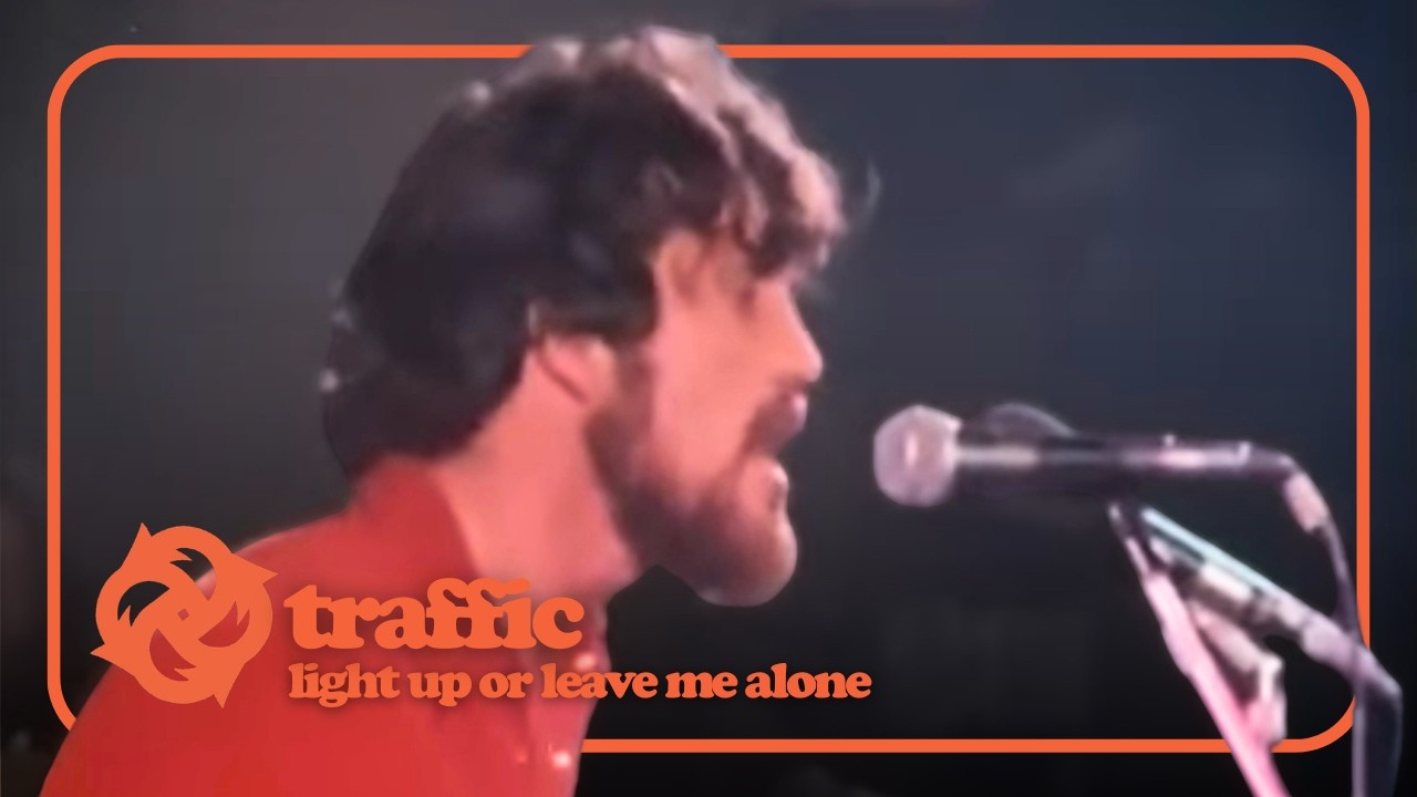 TRAFFIC - Light Up Or Leave Me Alone (Live)