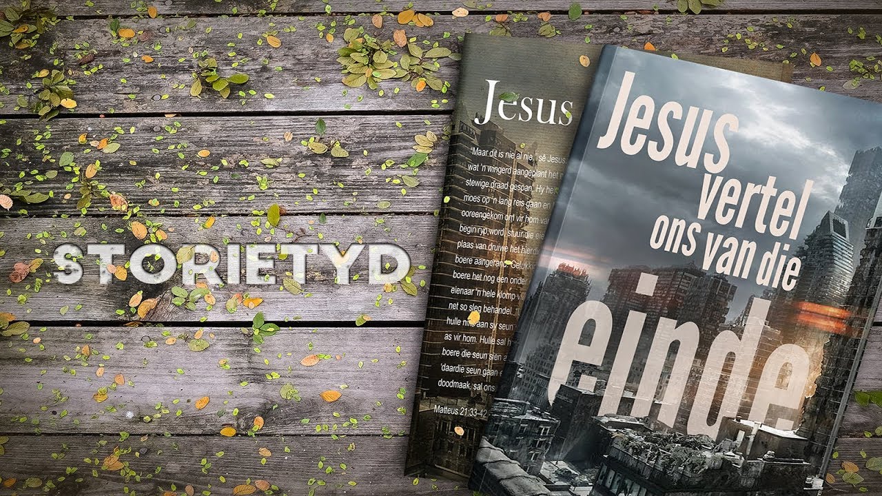 Storietyd Reeks: Jesus vertel ons van die einde - Andries Enslin, 10 September 2017 VM